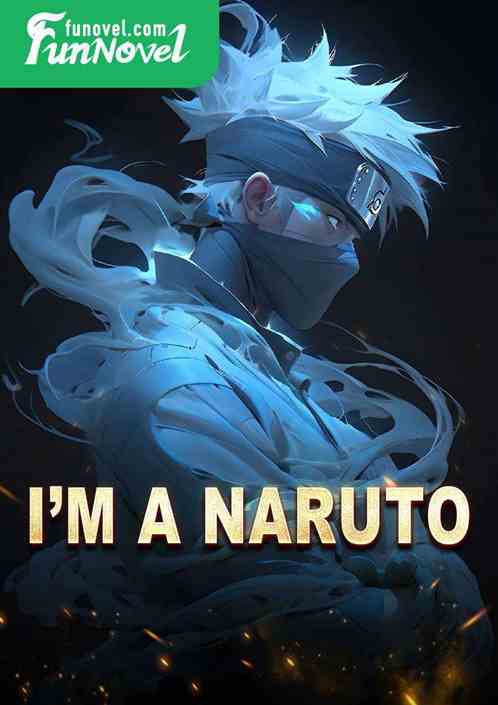 Im a Naruto