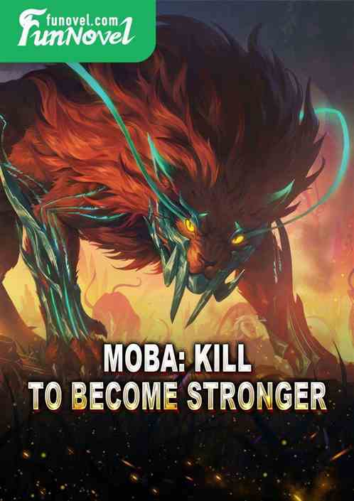 Moba: Kill to become stronger