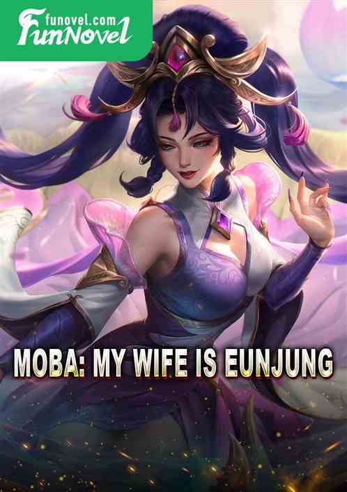 Moba: My wife is Eunjung