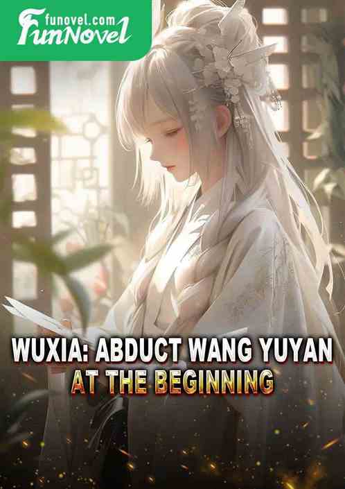 Wuxia: Abduct Wang Yuyan at the Beginning