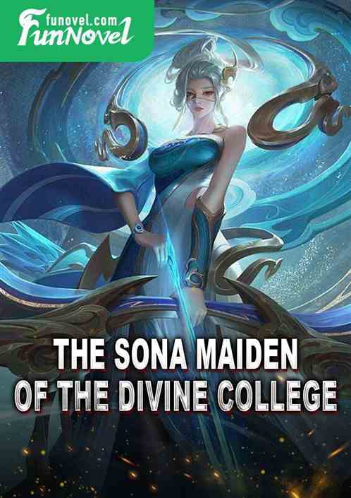 The Sona Maiden of the Divine College