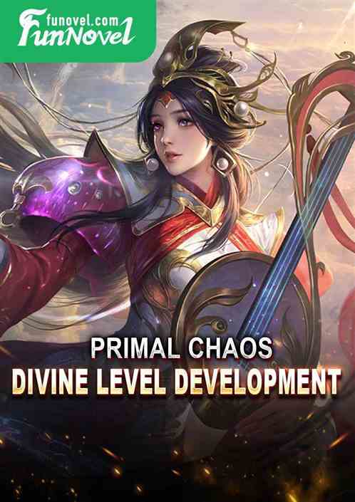 Primal Chaos: Divine Level Development