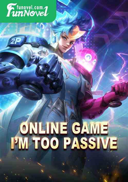 Online Game: Im too passive
