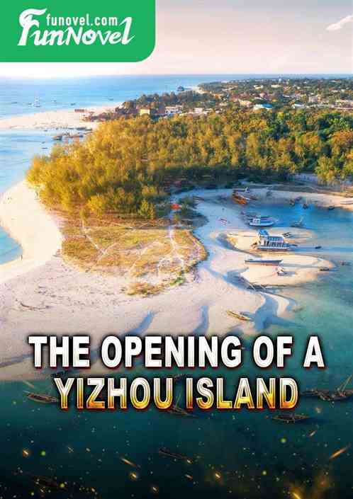 The opening of a Yizhou Island