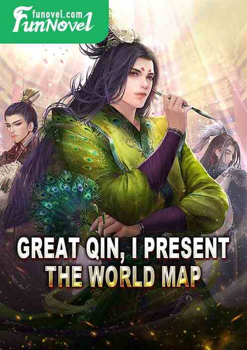 Great Qin, I present the world map