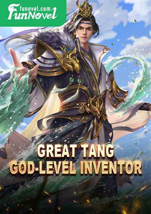 Great Tang God-level inventor