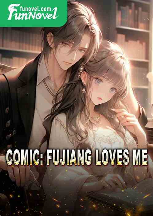 Comic: Fujiang loves me