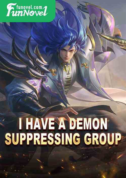 I have a Demon Suppressing Group