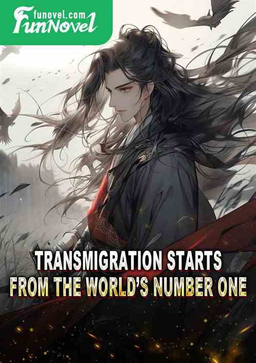 Transmigration starts from the worlds number one