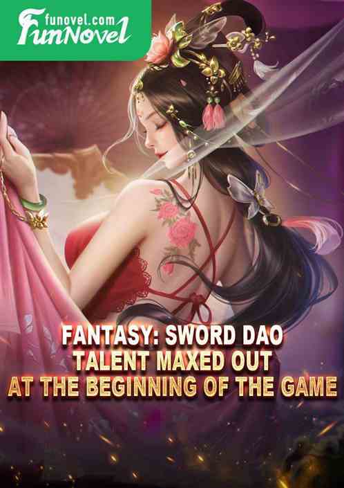 Fantasy: Sword Dao talent maxed out at the beginning of the game