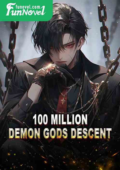 100 Million Demon Gods Descent