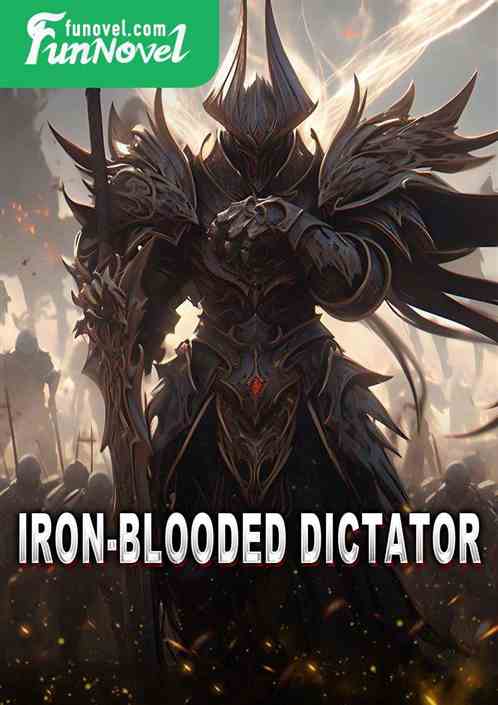 Iron-blooded dictator