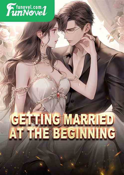 Getting married at the beginning