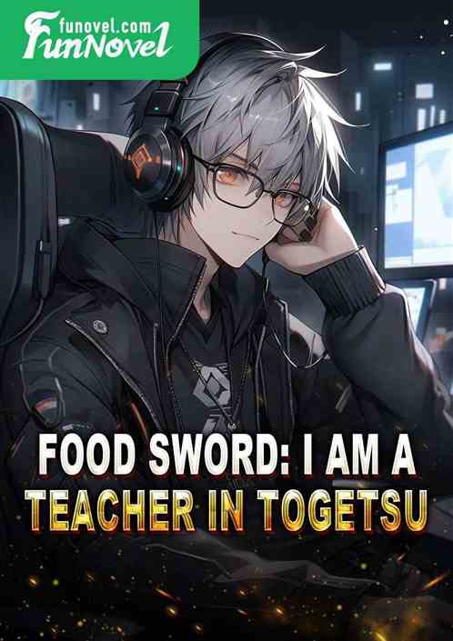 Food Sword: I am a teacher in Togetsu