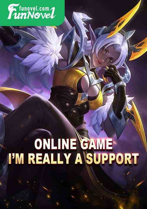 Online Game: Im Really a Support