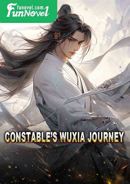 Constables Wuxia Journey