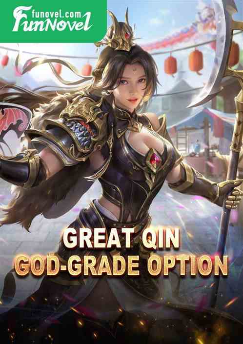 Great Qin: God-grade option