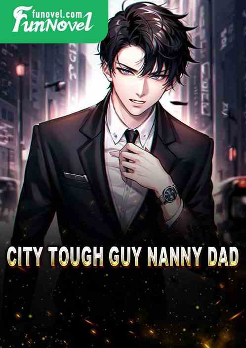 City Tough Guy Nanny Dad