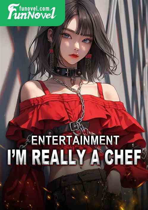 Entertainment: Im Really a Chef