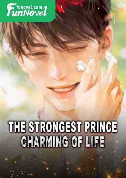 The Strongest Prince Charming of Life