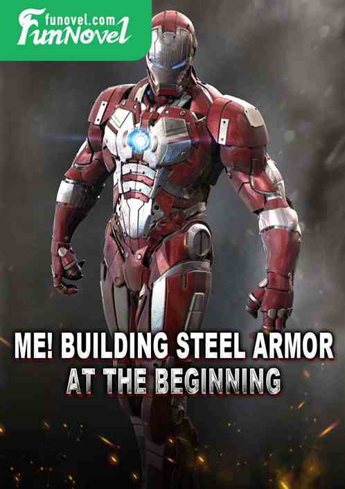 Me! Building steel armor at the beginning