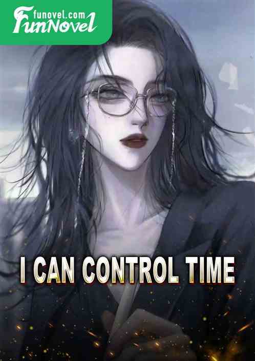 I can control time