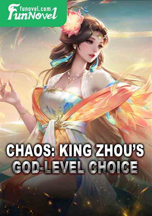 Chaos: King Zhous god-level choice!