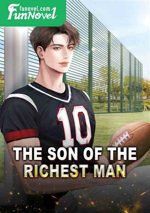 The son of the richest man