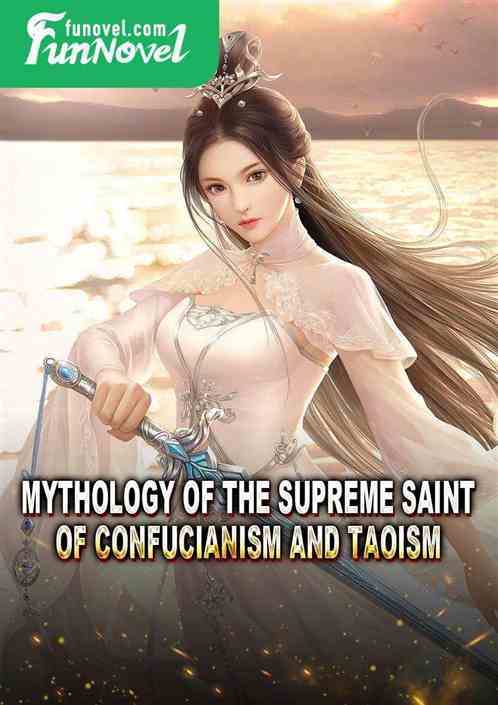 Mythology of the Supreme Saint of Confucianism and Taoism