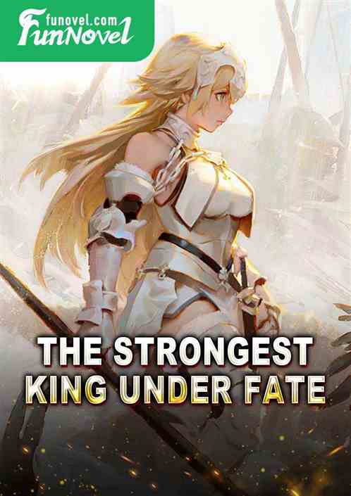 The strongest king under fate