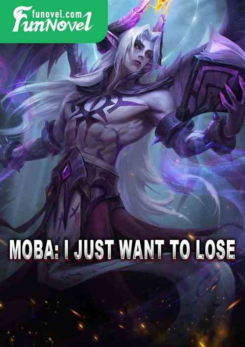 Moba: I just want to lose