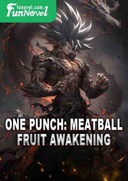 One Punch: Meatball Fruit Awakening