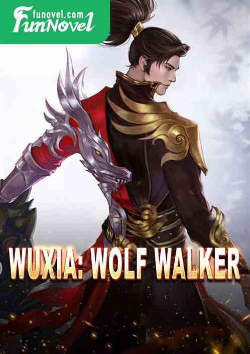 Wuxia: Wolf Walker