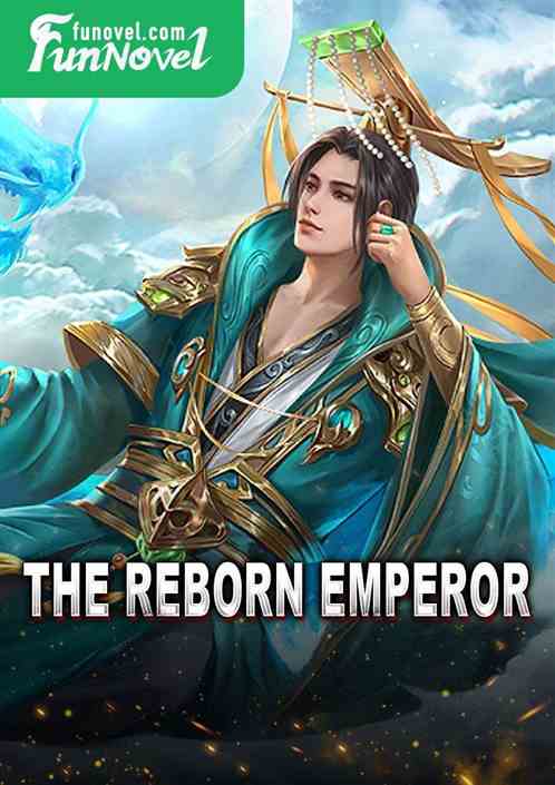 The Reborn Emperor