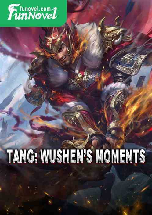 Tang: Wushens Moments