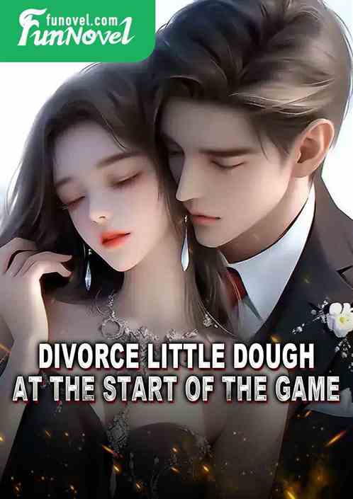 Divorce Little Dough at the start of the game!