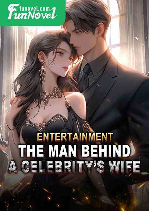 Entertainment: The Man Behind a Celebritys Wife