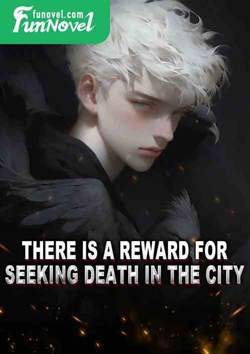 There is a reward for seeking death in the city