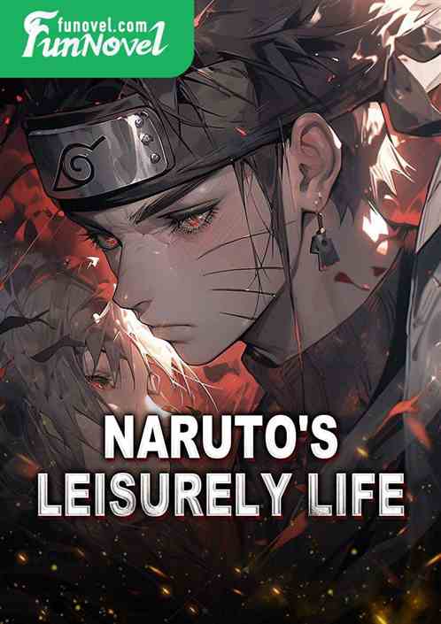 Naruto's Leisurely Life