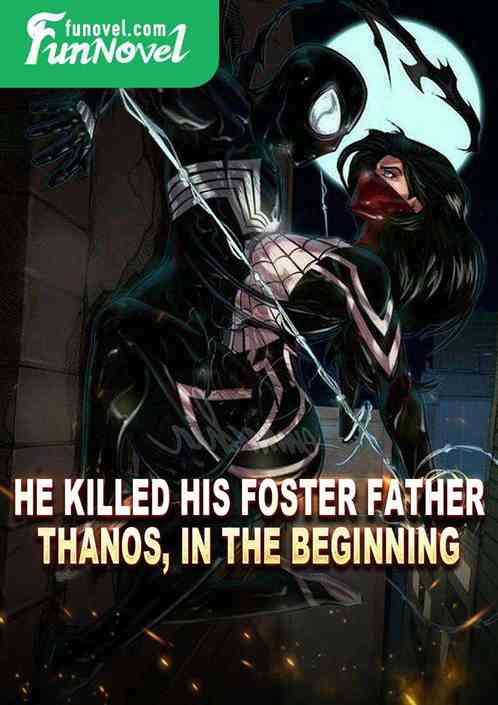 He killed his foster father, Thanos, in the beginning.