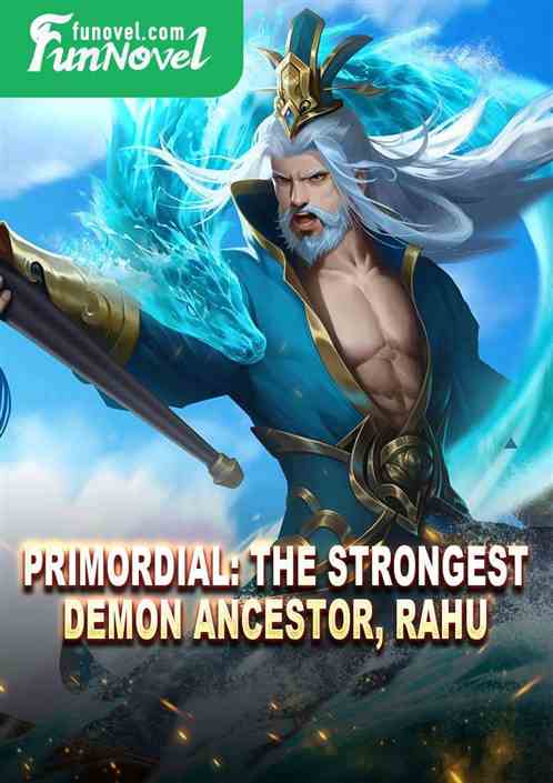 Primordial: The Strongest Demon Ancestor, Rahu