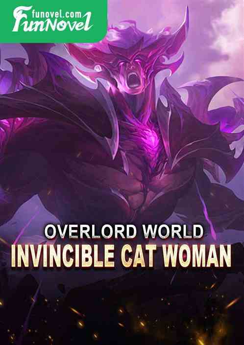 Overlord World: Invincible Cat Woman