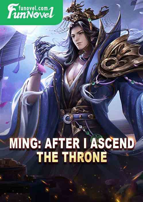 Ming: After I ascend the throne