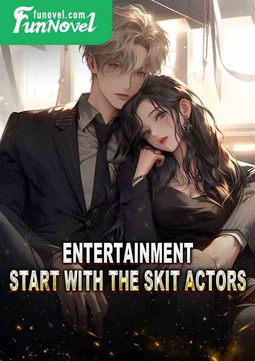 Entertainment: Start with the skit actors