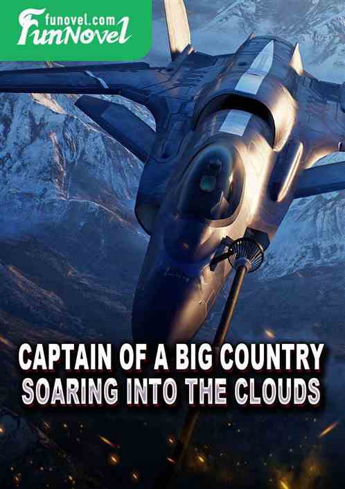 Captain of a Big Country: Soaring into the Clouds