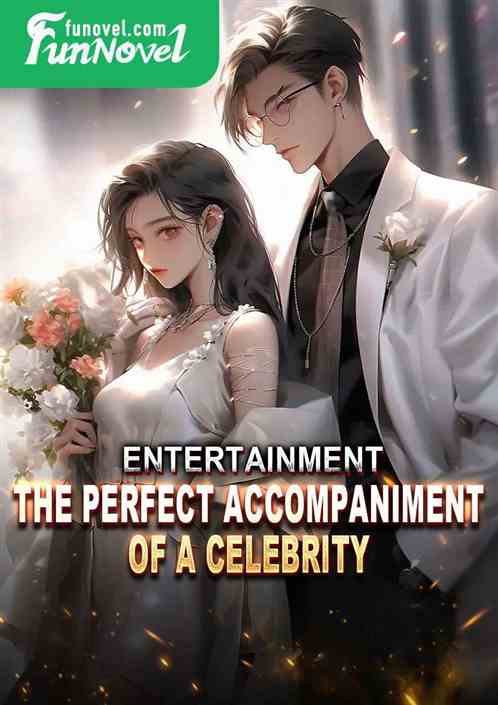 Entertainment: The perfect accompaniment of a celebrity