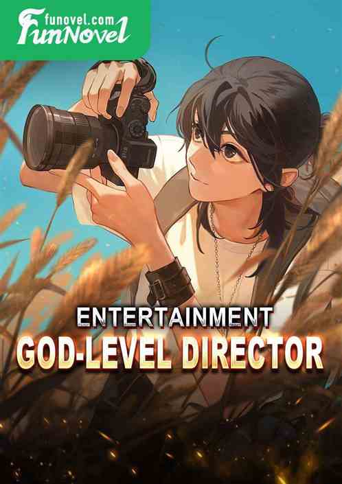 Entertainment: God-level Director