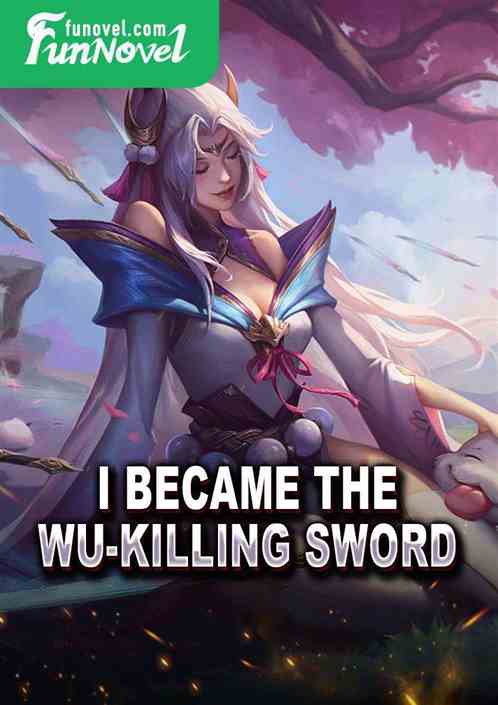 I became the Wu-killing Sword