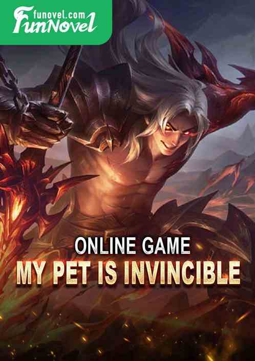 Online Game: My Pet Is Invincible
