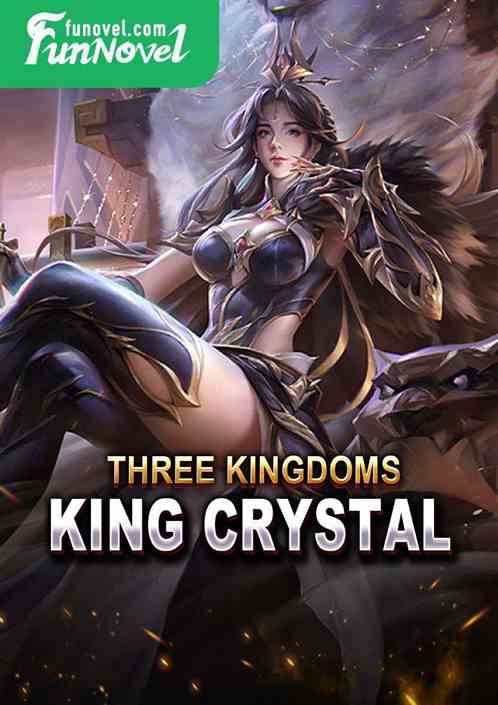 Three Kingdoms: King Crystal